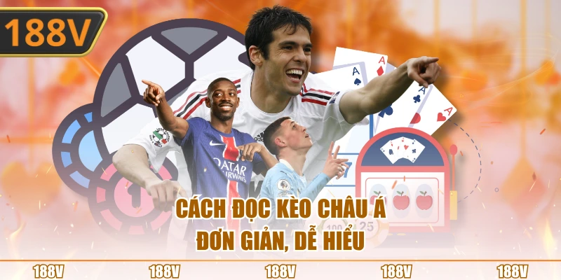 Cách chơi kèo châu Á đánh giá đơn giản, dễ hiểu