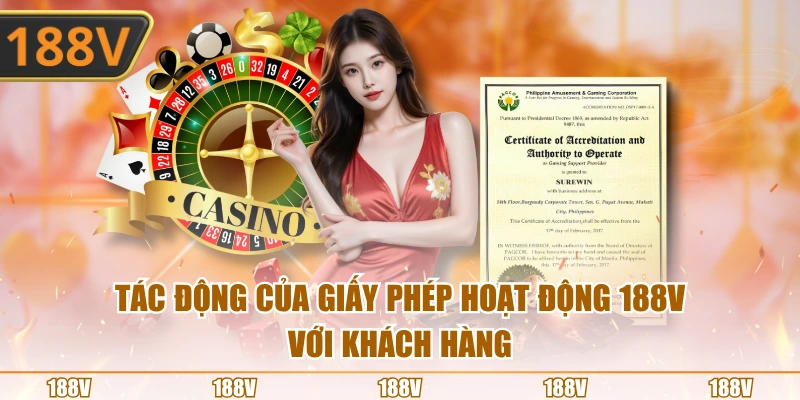 Tác động của giấy phép hoạt động 188V với khách hàng