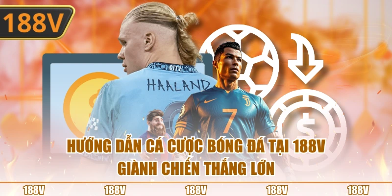 Hướng dẫn cá cược bóng đá 188V với kèo châu Á
