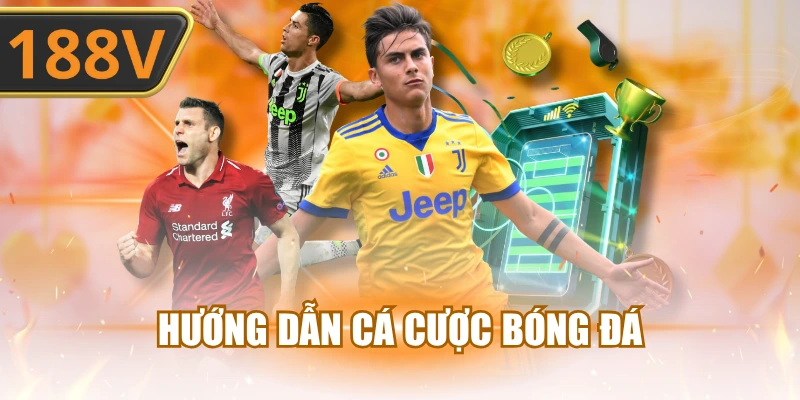 Hướng dẫn cá cược bóng đá