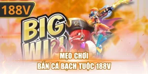 mẹo chơi bắn cá bạch tuột