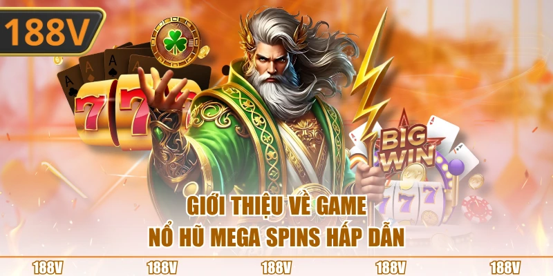 Giới thiệu về game nổ hũ Mega Spins hấp dẫn