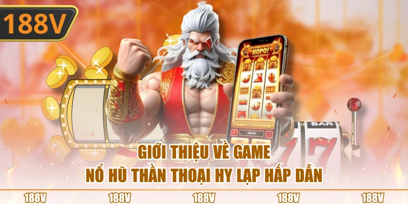Giới thiệu về game nổ hũ thần thoại Hy Lạp hấp dẫn
