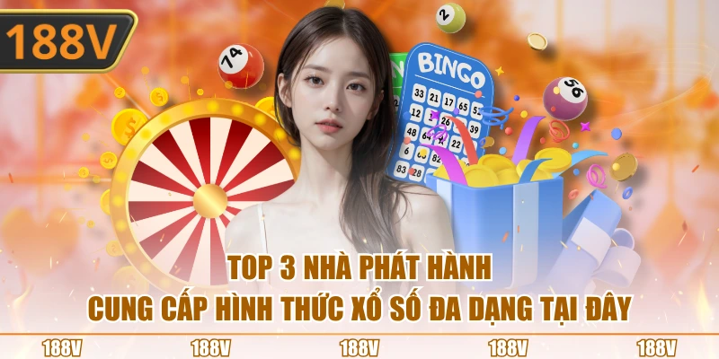 Top 3 nhà phát hành cung cấp hình thức xổ số đa dạng